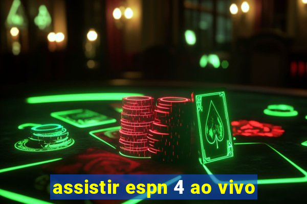 assistir espn 4 ao vivo